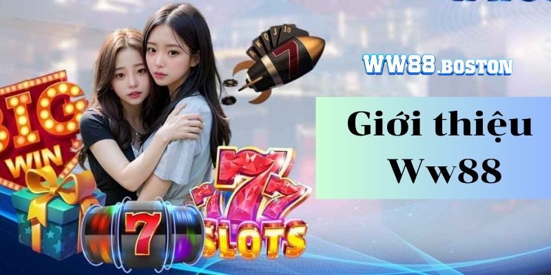 Giới thiệu WW88 - Điểm đến chất lượng của cược thủ